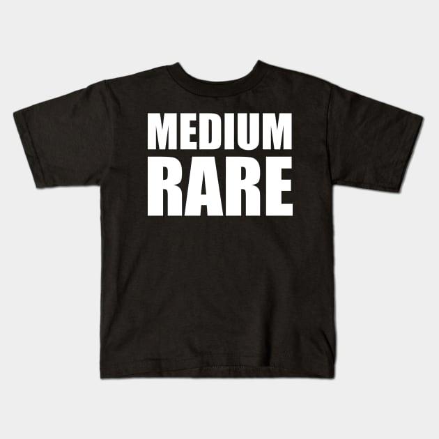 Medium Rare Kids T-Shirt by ragreynolds